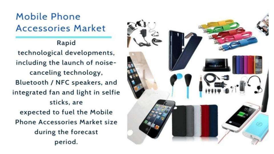 Mobile Phone Accessories Market Report, Size, Forecast Valuates Reports
